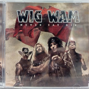 WIG WAM - NEVER SAY DIE - ���������