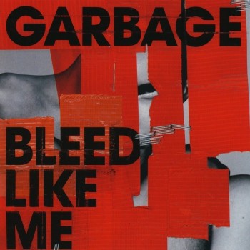 GARBAGE - BLEED LIKE ME - ���������