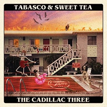 CADILLAC THREE - TABASCO & SWEET TEA - ���������