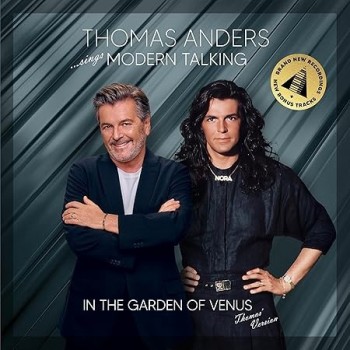 THOMAS ANDERS - ...SINGS MODERN TALKING - IN THE GARDEN OF VENUS - THOMAS' VERSION - ���������