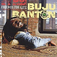 BUJU BANTON - FRIENDS FOR LIFE - ���������