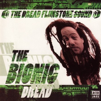DREAD FLIMSTONE SOUND - THE BIONIC DREAD - ���������