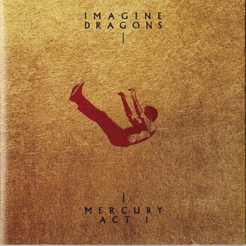 IMAGINE DRAGONS - MERCURY - ACT I - ���������
