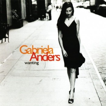 GABRIELA ANDERS - WANTING - ���������