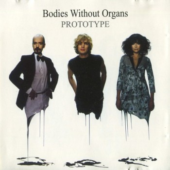 BODIES WITHOUT ORGANS - PROTOTYPE - ���������