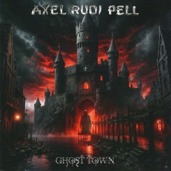 AXEL RUDI PELL - GHOST TOWN - ���������