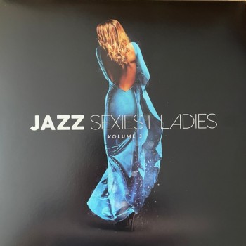 JAZZ SEXIEST LADIES VOLUME 3 - VARIOUS ARTISTS (azure) - ���������