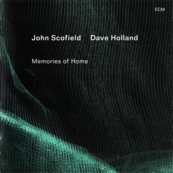 JOHN SCOFIELD / DAVE HOLLAND - MEMORIES OF HOME - ���������