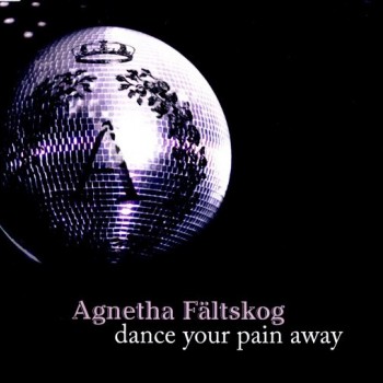 AGNETHA FALTSKOG - DANCE YOUR PAIN AWAY (single) (4 tracks) - ���������