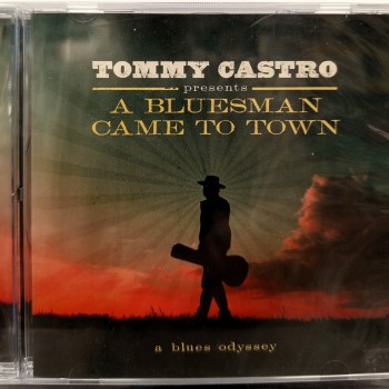 TOMMY CASTRO - A BLUESMAN CAME TO TOWN (A BLUES ODYSSEY) - ���������