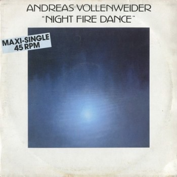 ANDREAS VOLLENWEIDER - NIGHT FIRE DANCE (single) - ���������