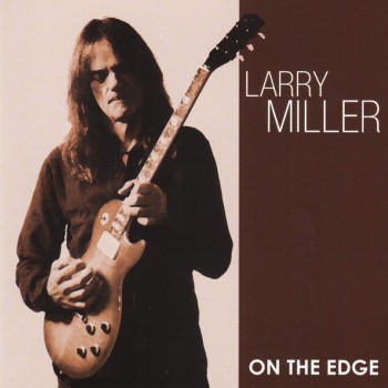 LARRY MILLER - ON THE EDGE - ���������