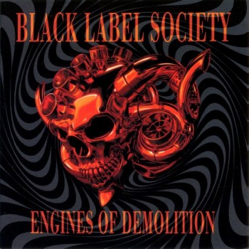 BLACK LABEL SOCIETY - ENGINES OF DEMOLITION - ���������