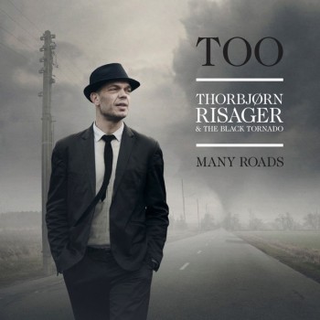 THORBJORN RISAGER & THE BLACK TORNADO - TOO MANY ROADS - ���������