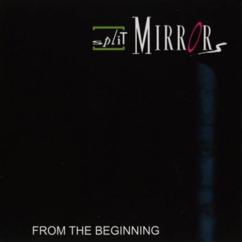 SPLIT MIRRORS - FROM THE BEGINNING - ���������