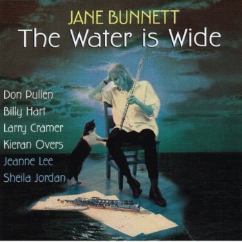 JANE BUNNETT - THE WATER IS WIDE - ���������