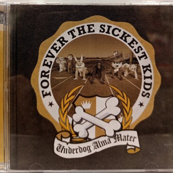 FOREVER THE SICKEST KIDS - UNDERDOG ALMA MATER - ���������