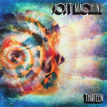 SOFT MACHINE - THIRTEEN - ���������