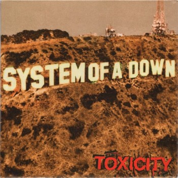 SYSTEM OF A DOWN - TOXICITY - ���������