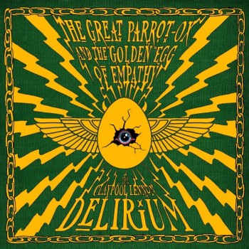 CLAYPOOL LENNON DELIRIUM - THE GREAT PARROT-OX AND THE GOLDEN EGG OF EMPATHY - ���������