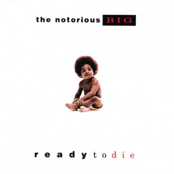 NOTORIOUS B.I.G. - READY TO DIE - ���������