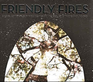 FRIENDLY FIRES - FRIENDLY FIRES (CD+DVD) (special edition) - 