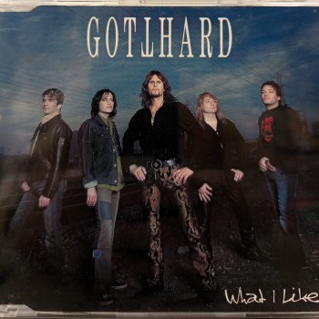 GOTTHARD - WHAT I LIKE (single) (2 tracks) - ���������