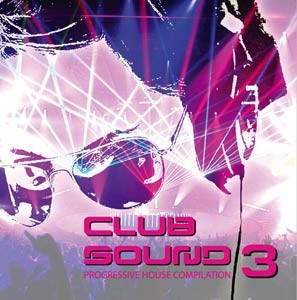 CLUB SOUND 3 - PROGRESSIVE HOUSE COMPILATION - 