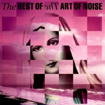 ART OF NOISE - THE BEST OF THE ART OF NOISE - 