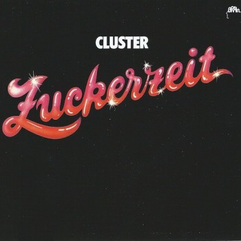 CLUSTER - ZUCKERZEIT (digipak) - 