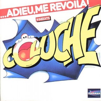 COLUCHE - ...ADIEU, ME REVOLA! - 