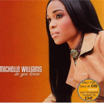 MICHELLE WILLIAMS - DO YOU KNOW - 