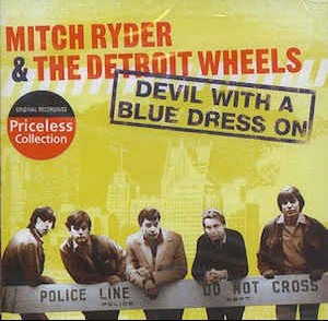 MITCH RYDER & THE DETROIT WHEELS - DEVIL WITH A BLUE DRESS ON - 