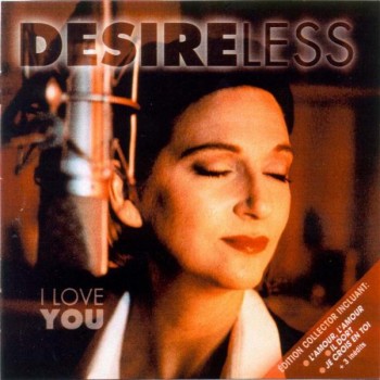 DESIRELESS - I LOVE YOU (COLLECTOR EDITION) - 