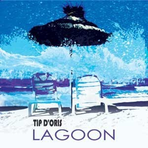 TIP D'ORIS - LAGOON (digipak) - 