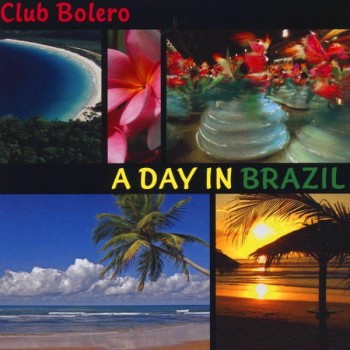 ARMIK - CLUB BOLERO - A DAY IN BRAZIL - 