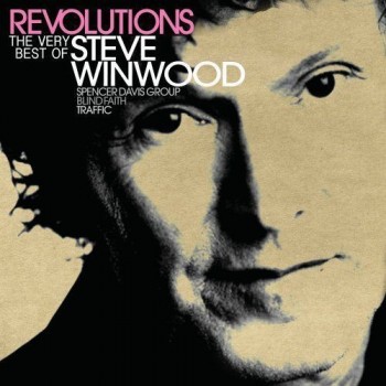 STEVE WINWOOD - REVOLUTIONS - THE VERY BEST OF STEVE WINWOOD - 