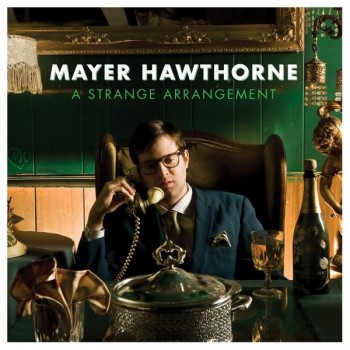 MAYER HAWTHORNE - A STRANGE ARRANGEMENT - 