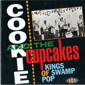 COOKIE & THE CUPCAKES - KINGS OF SWAMP POP - 