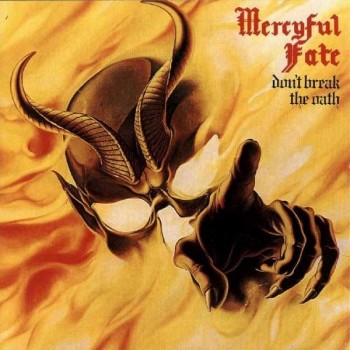 MERCYFUL FATE - DON'T BREAK THE OATH - 