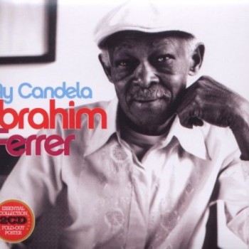 IBRAHIM FERRER - AY CANDELA ESSENTIAL COLLECTION (digipak) - 