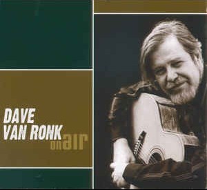 DAVE VAN RONK - ON AIR (digipak) - 