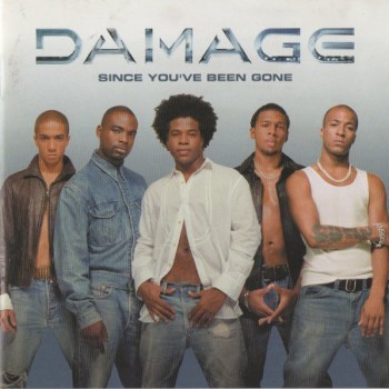 DAMAGE - SINCE YOU'VE BEEN GONE - 