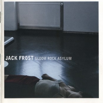 JACK FROST - GLOOM ROCK ASYLUM - 