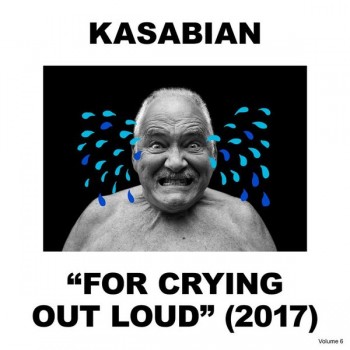 KASABIAN - FOR CRYING OUT LOUD (2017) - 