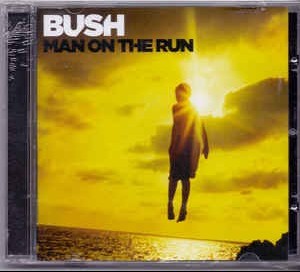 BUSH - MAN ON THE RUN - 
