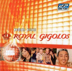 ROYAL GIGOLOS - MUSIQUE DELUXE - 