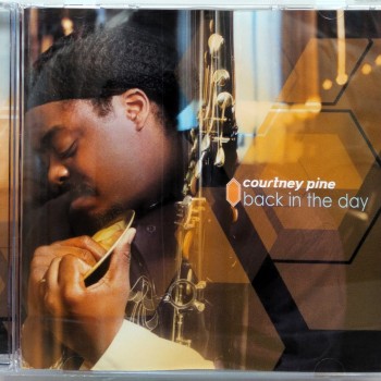 COURTNEY PINE - BACK IN THE DAY - Меломания