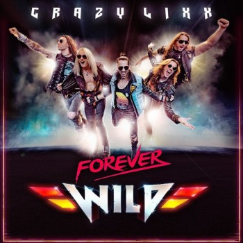 CRAZY LIXX - FOREVER WILD - 