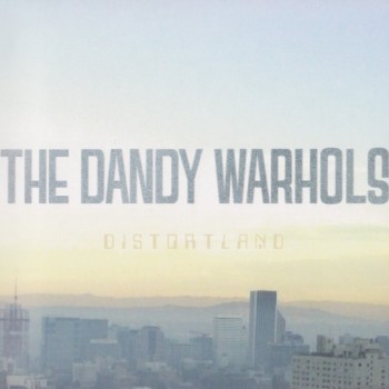 DANDY WARHOLS - DISTORTLAND - ���������